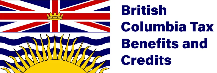 British Columbia Tax Benefits and Credits in 2025
