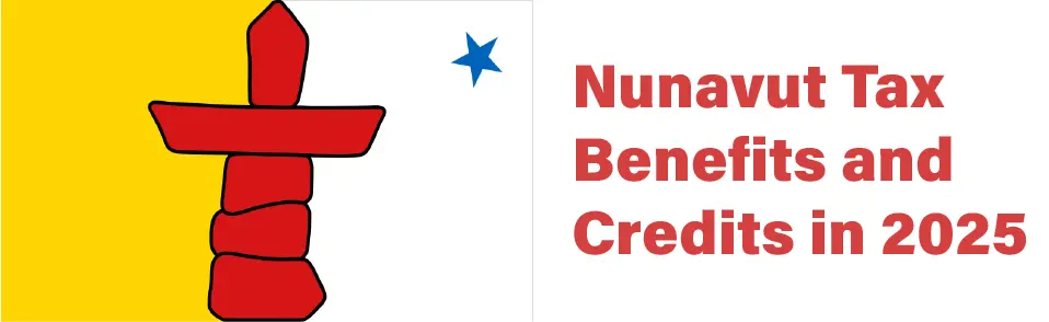 Nunavut Tax Benefits and Credits in 2025